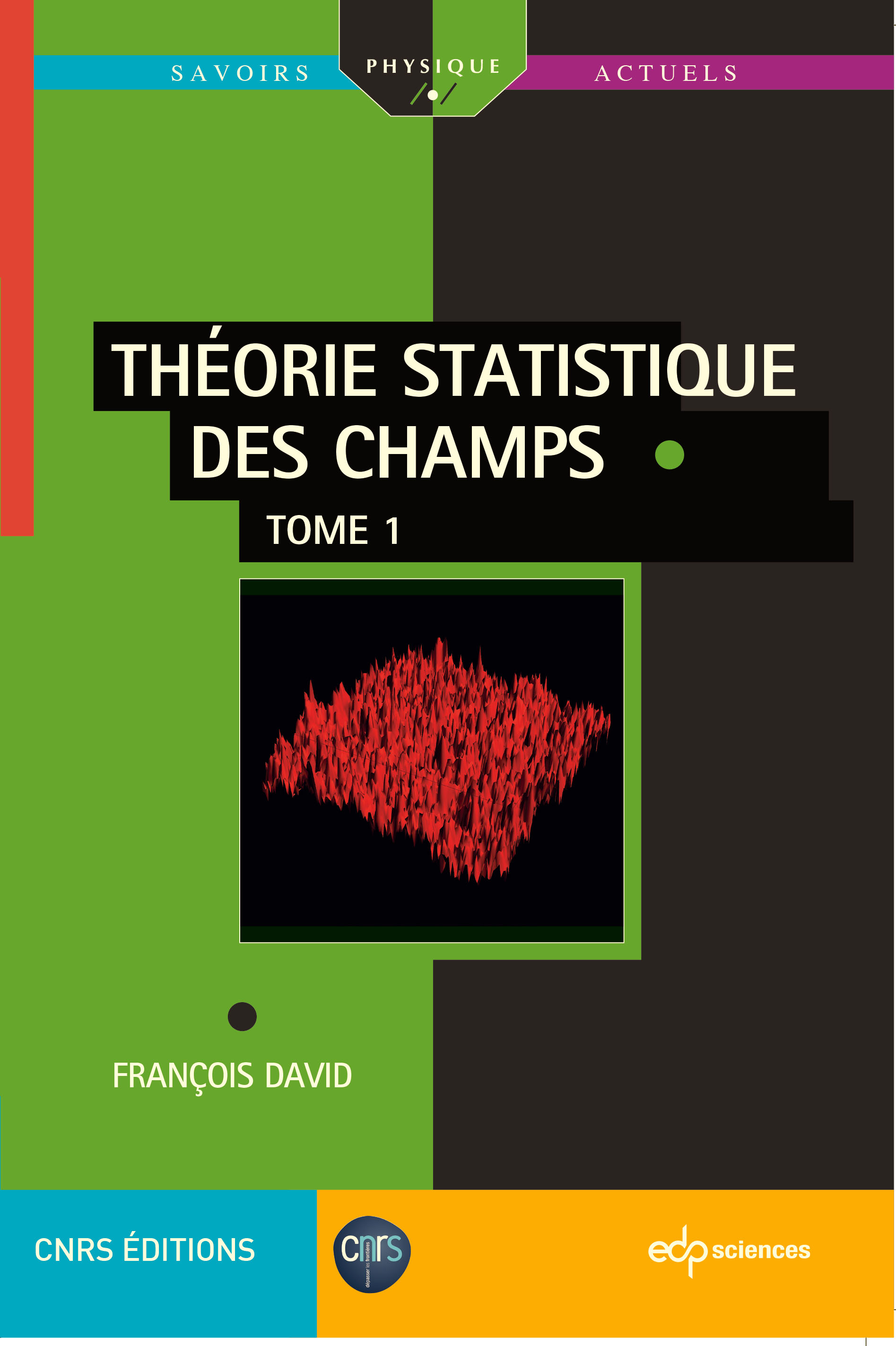 Le second tome de l'ouvrage de François David sur la Théorie statistique des champs vient de paraître!