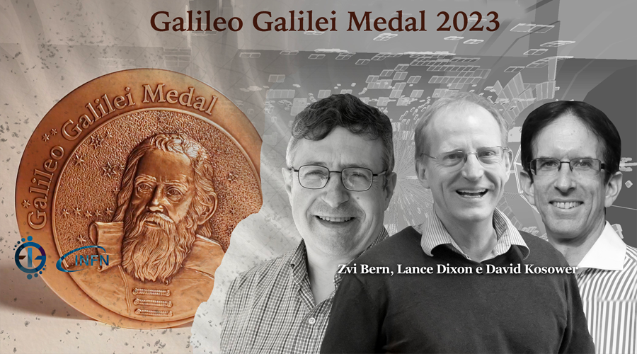 2023 Galileo Galilei Medal for David Kosower (IPhT), Zvi Bern(California U) and Lance Dixon (SLAC)