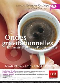 Prochaine conférence Cyclope donnée par Chiara Caprini, de l’IPhT, et Isabelle Grenier de l’Irfu le mardi 29 mars 2016 à 20h : Ondes gravitationnelles, les frémissements de l’espace-temps