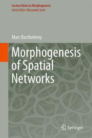 &ldquo;Morphogenesis of Spatial Networks&rdquo;: un livre de Marc Barthelemy