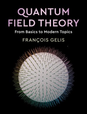 Quantum Field Theory : Un ouvrage de François Gélis